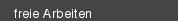 freie Arbeiten